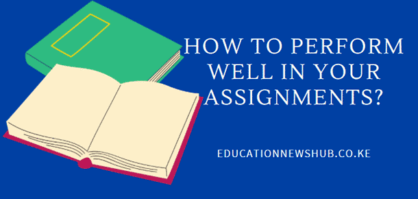 How to perform well in your assignments?