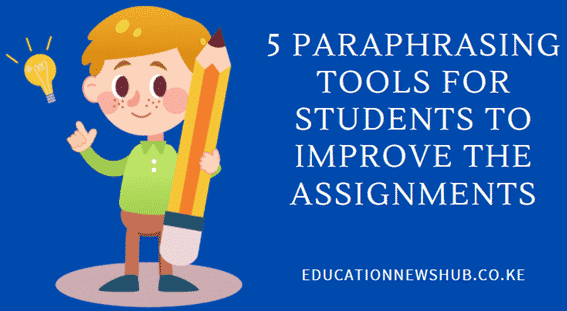 5 Paraphrasing Tools for students to Improve the assignments