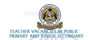 Advertised TSC Vacancies for Primary & Junior school teachers