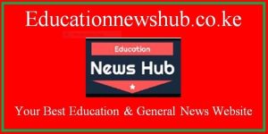 Education news- Educationnewshub.co.ke. For all the latest news, free school notes, exams, revision materials and many more.