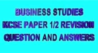 KCSE Business Studies Past Papers and Marking Schemes For all years