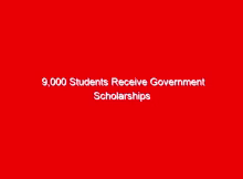 9,000 Students Receive Government Scholarships 3 9000 students receive government scholarships 21500