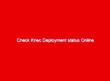 Check Knec Deployment status Online 2 check knec deployment status online 677244