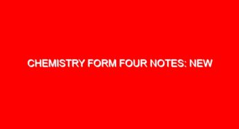 CHEMISTRY FORM FOUR NOTES: NEW