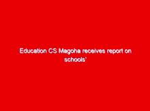 Education CS Magoha receives report on schools' reopening; makes a statement 1 education cs magoha receives report on schools reopening makes a statement 11268