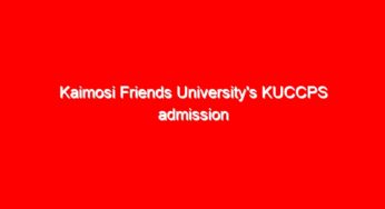 Kaimosi Friends University’s KUCCPS admission letters, pdf Lists Portal login