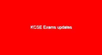 KCSE Exams updates