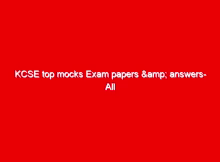 KCSE top mocks Exam papers & answers- All Subjects 1 kcse top mocks exam papers answers all subjects 650350