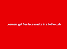 Learners get free face masks in a bid to curb spread of Covid 19 in schools 1 learners get free face masks in a bid to curb spread of covid 19 in schools 15009