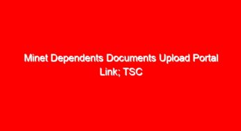 Minet Dependents Documents Upload Portal Link; TSC