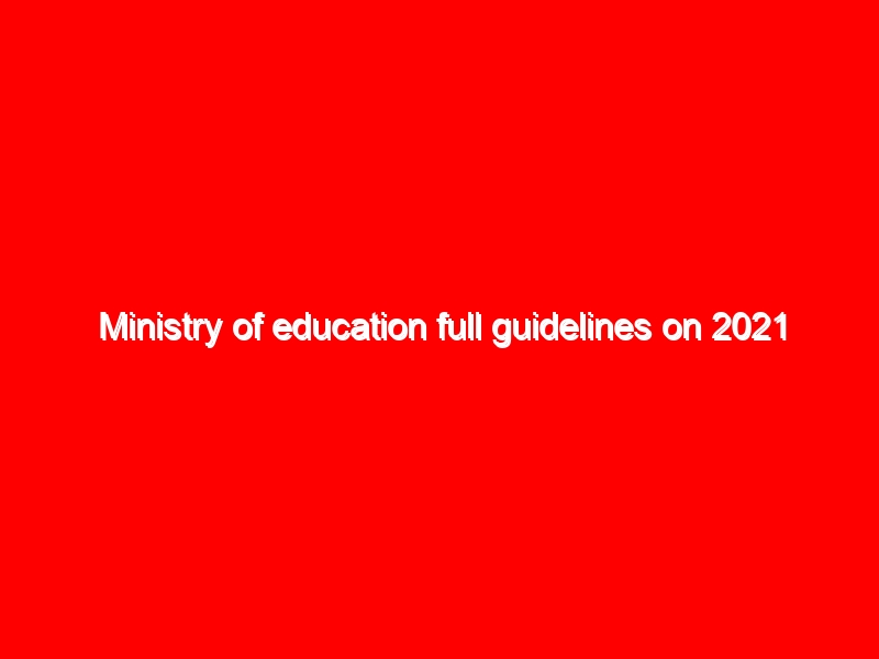 Ministry of education full guidelines on 2021 school fees, KCSE and KCPE exams- See details