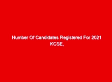 Number Of Candidates Registered For 2021 KCSE, KCPE Exams Increases As Registration Deadline is Extended 1 number of candidates registered for 2021 kcse kcpe exams increases as registration deadline is extended 21796