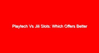 Playtech Vs Jili Slots: Which Offers Better Mobile Slot Games?