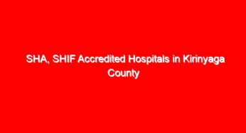 SHA, SHIF Accredited Hospitals in Kirinyaga County