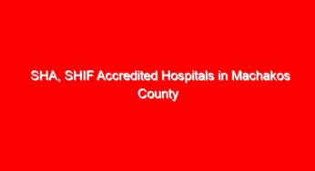 SHA, SHIF Accredited Hospitals in Machakos County