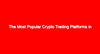The Most Popular Crypto Trading Platforms in South Africa [2025 Update] 
