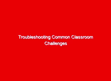 Troubleshooting Common Classroom Challenges 1 troubleshooting common classroom challenges 713652