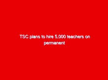 TSC plans to hire 5,000 teachers on permanent basis and 10,000 interns; Shortage stands at 50,000 1 tsc plans to hire 5000 teachers on permanent basis and 10000 interns shortage stands at 50000 10903