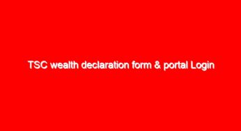 TSC wealth declaration form & portal Login