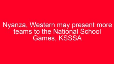 Nyanza, Western may present more teams to the National School Games, KSSSA 10 aitm title 631827 1780801821