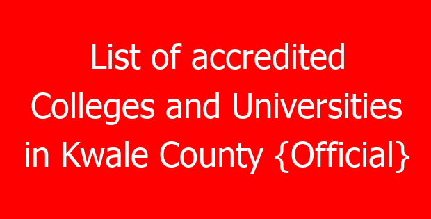 list of accredited colleges and universities in kwale county official 756080 559af